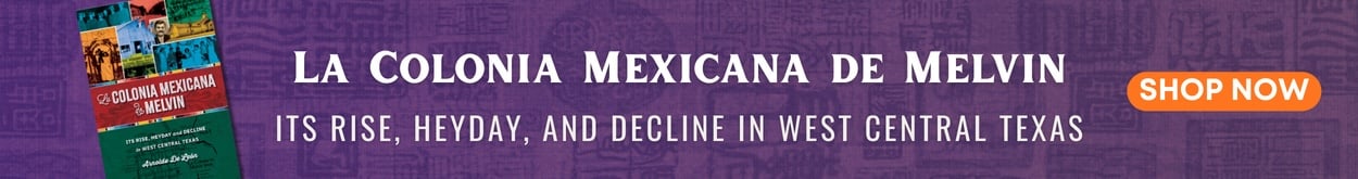 Get your copy of our latest book from TSHA Press: La Colonia Mexicana de Melvin. Through the story of one small, West Texas town, this work reexamines myths about Mexican American life in Texas.