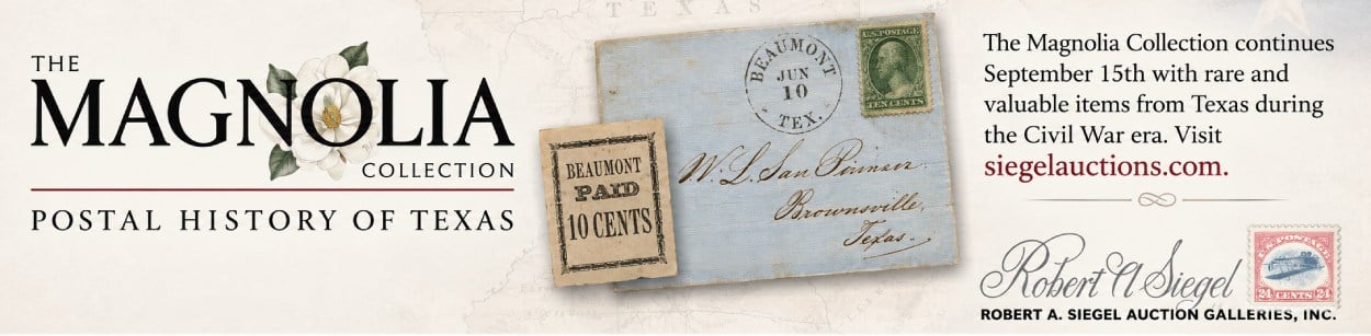 The Magnolia Collection continues September 15th with rare and valuable items from Texas during the Civil War era. Visit siegelauctions.com.